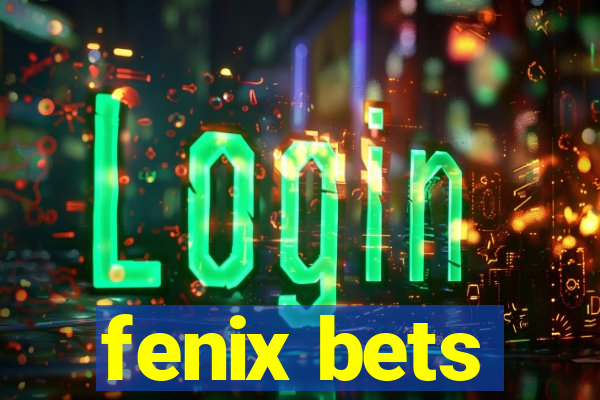 fenix bets